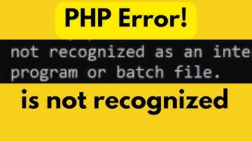 PHP is Not Recognized as an Internal or External Program | SOLVED