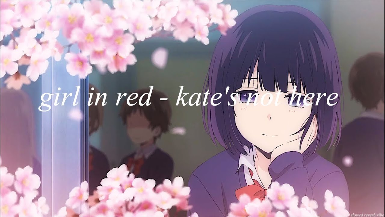 girl in red kate's not here ( slowed + reverb ) YouTube