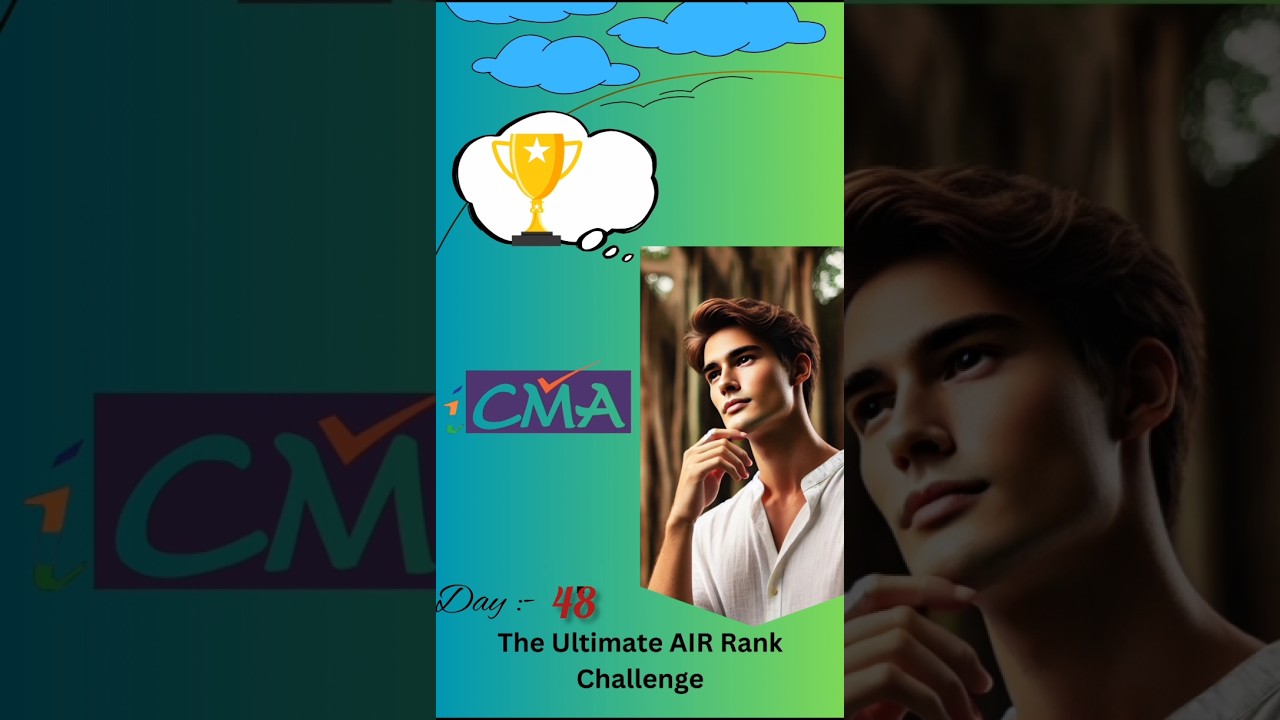 Day 48 of the Air Rank In cma interexam 