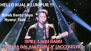 ARIEL SPILL LAGU BARU NOAH 'SUARA DALAM KEPALA' KONSER MENEMANIKU KL MALAYSIA 🇲🇾 #suaradalamkepala