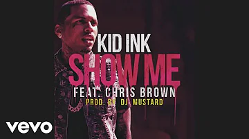 Kid Ink - Show Me (Audio) ft. Chris Brown