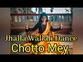 Jhalla Wallah Dance||Dance by Shreya Karmomar|| Chotto Mey ||