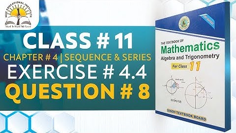 Exercise 4.4 Question 8 Class 11 | Chapter 4 Sequence and Series | Sindh Text Book Board | Mac