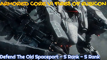 Defend The Old Spaceport - S Rank - ARMORED CORE™ VI FIRES OF RUBICON™ - Walkthrough