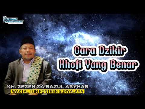 Cara Dzikir Khofi Yang Benar | Kh.Zezen Zainal Abidin Bazul Asyhab