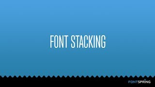 Font Stacking