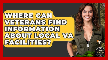 Where Can Veterans Find Information About Local VA Facilities? | Armed Forces Insider
