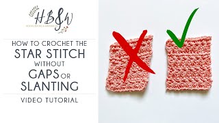 Crochet the Star Stitch without Gaps or Slanting