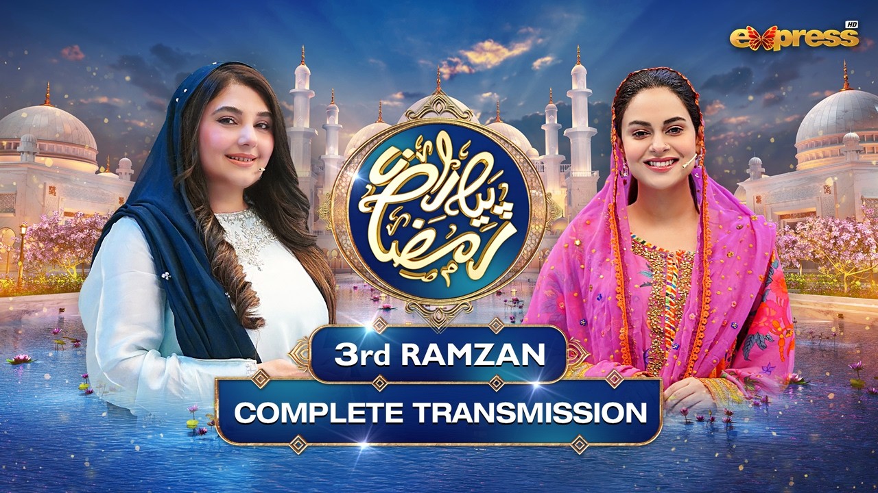 Piyara Ramzan 2026 | Complete Transmission with Javeria Saud | Ramzan Day 3 | Express TV