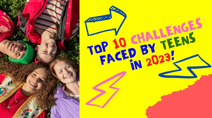 Top 10 challenges faced by teens in 2023