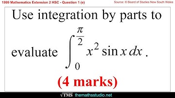 1999 Wiskunde Uitbreiding 2 HSC Q1e Integreer x²sin(x) met behulp van 2 toepassingen van partiële...