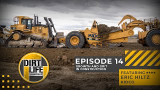 DIRTLIFE PODCAST - EPISODE 14 | Growth and Grit in Construction with Erick Hiltz