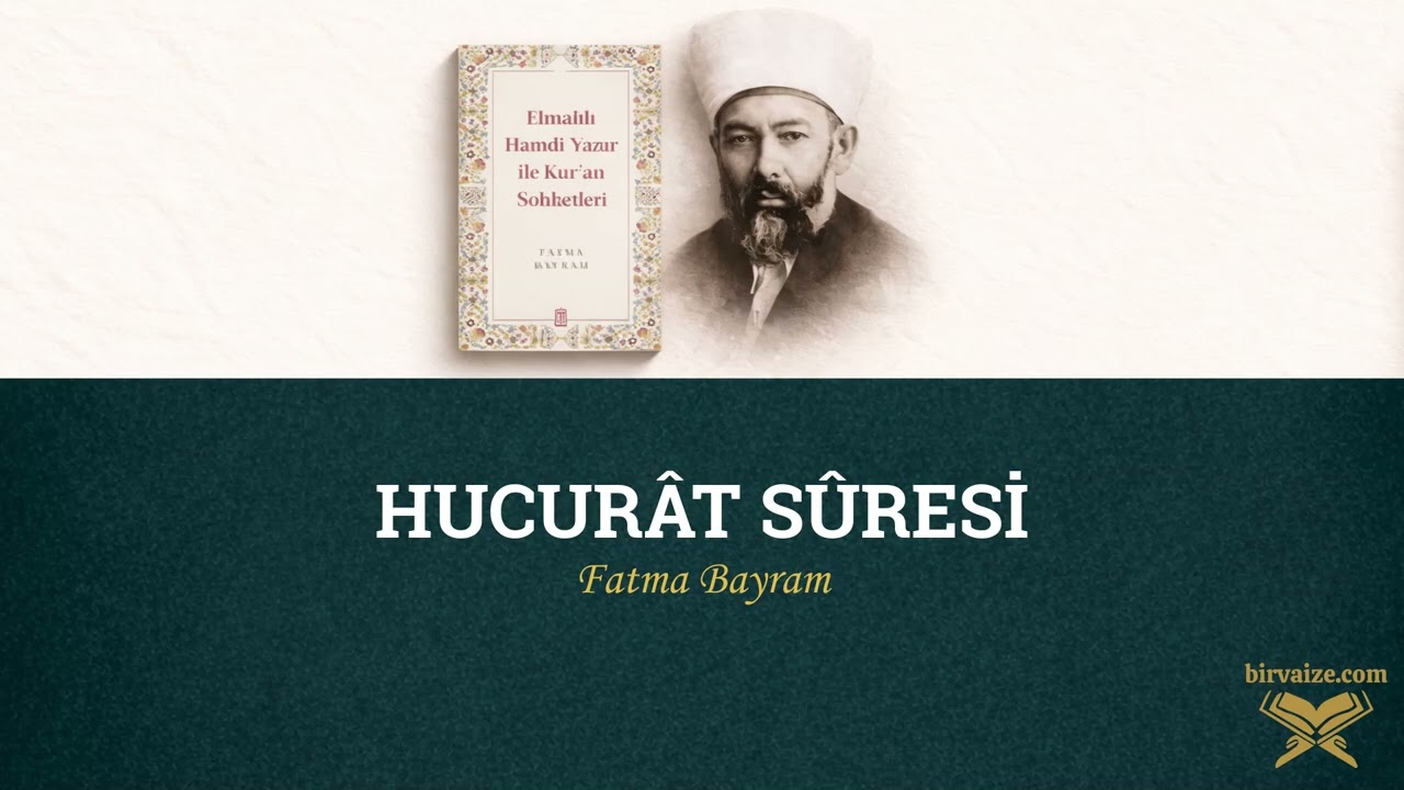 Hucurât Sûresi | Elmalılı Tefsiri | 8.Bölüm