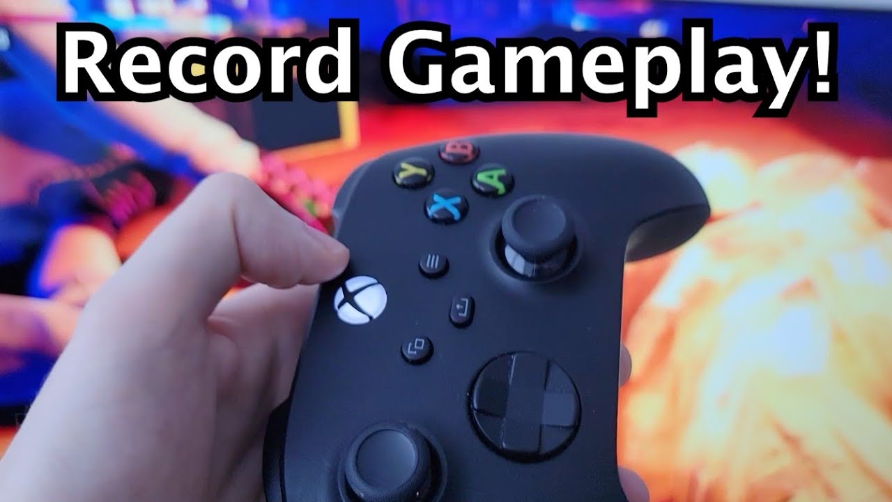 How to Record Gameplay on the Xbox Series X or S