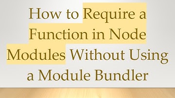 How to Require a Function in Node Modules Without Using a Module Bundler
