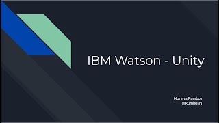 8. IBM Watson - Unity Tutorial:  SpeechToText - Assistant - TextToSpeech