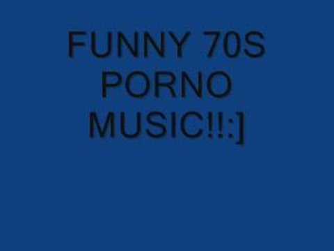 70s Funny Porn - FUNNY 70s PORNO MUSIC!
