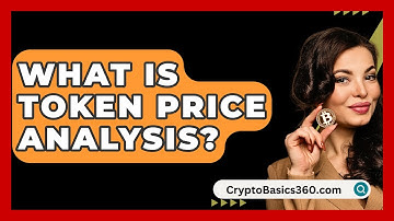 What Is Token Price Analysis? - CryptoBasics360.com