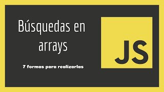 Arrays Javascript - 7 Maneras de buscar en arrays