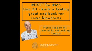 #HSCT for #MS - Rach gives us a quick update 20 days post #transplant
