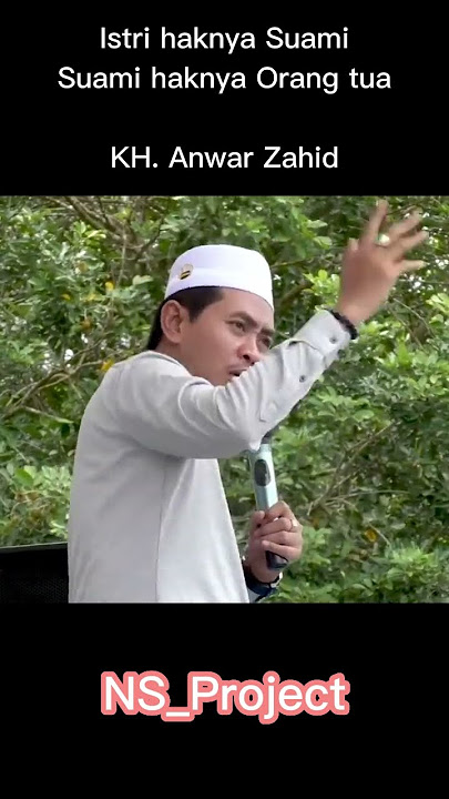 KH. Anwar Zahid : 'Istri haknya Suami, Suami haknya Orangtua'