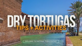 58: Exploring Dry Tortugas -- Best Tips and Activities