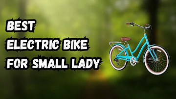 4 Best Electric Bike For Small Lady IN 2023  ✅