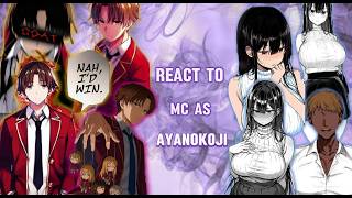 Seiso Kanojo, Ochiru React To Mc as Ayanokoji Kiyotaka |AU| |Class Of The Elite| Gacha React🇺🇸