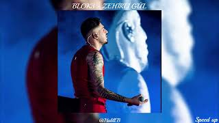 Blok3 - Zehi̇rli̇ Gül (Speed Up)