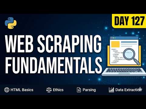 Web Scraping Fundamentals with Python | HTML, Parsing & Data Extraction | Python Programming Day 127