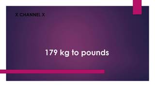 179 kg to pounds