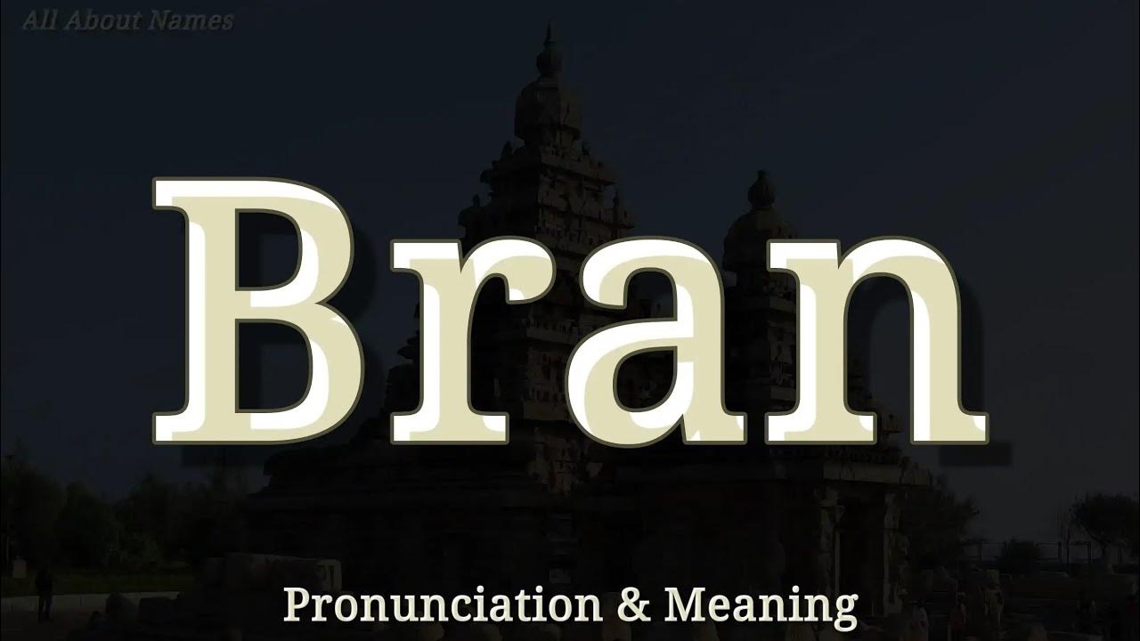 Bran Pronunciation and Meaning YouTube