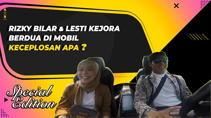 RIZKY BILLAR & LESTI KEJORA BERDUA di Mobil, Keceplosan apa ?
