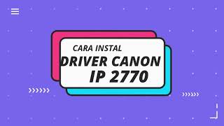 cara Install driver printer canon ip2770