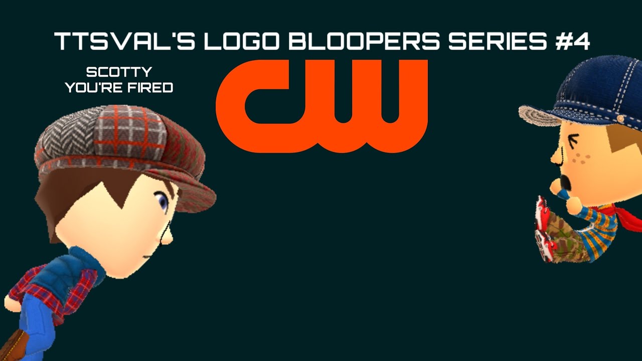 TTSVAL'S LOGO BLOOPERS SERIES #4: CW