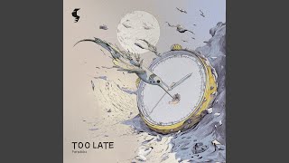 Download Lagu Too Late MP3