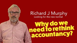 Why do we need to rethink accountancy?