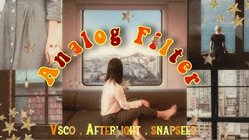 ANALOG Filter | VSCO Afterlight Snapseed |  Film Effect | Disposable Camera