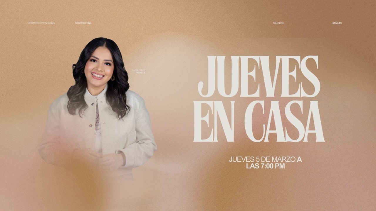Jueves en Casa/ Profeta Luisa Hulse / Jueves 5 de Marzo Fuente de Vida HN