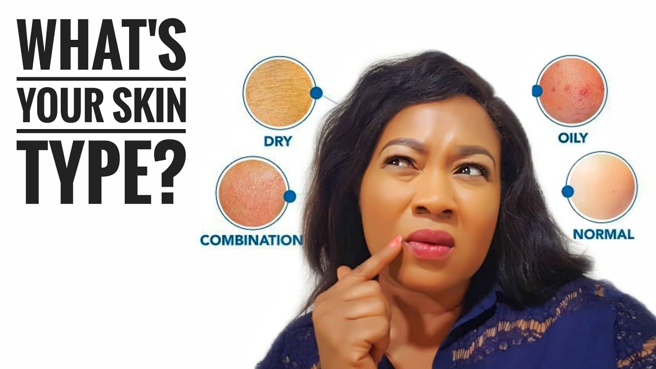 How To Know Your Skin Type Male And Female|chikelly beauty