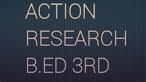 Action research, b.ed 3rd semester, English version