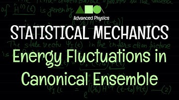 Statistical Mechanics - Canonical Ensemble : Energy Fluctuations in Canonical Ensemble