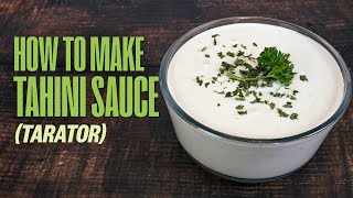How to Make Tahini Sauce (Tarator) / طريقة تحضير انجح واطيب طراطور (صلصة الطحينة)