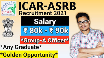 ICAR ASRB RECRUITMENT 2021 | Permanent Govt Job |Promotion | Salary | Syllabus | Exam Pattern