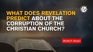WHAT DOES REVELATION PREDICT ABOUT THE CORRUPTION OF THE CHRISTIAN CHURCH? | MICHAEL DANT | #AWR360