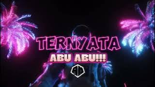 DJ VIRAL DISCO TANAH!!! - TERNYATA ABU ABU- ( Arga Mustafa edit ) 2024!!!