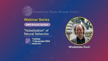 INNS Webinar Series: Nobelization of Neural Networks