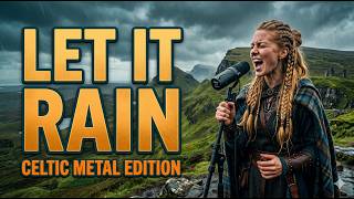 Let It Rain 🔥🤯 (EPIC CELTIC METAL WORSHIP COVER)