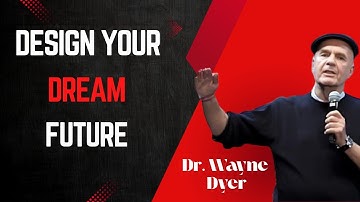 "Create Your Future: The Art of Intention and Abundant Living" Dr. Wayne Dyer