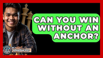 Can You Win Without An Anchor? - The Board Game Xpert